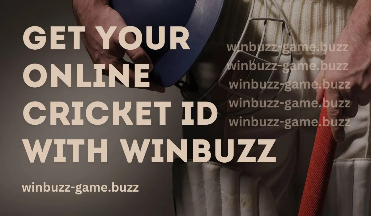 You are currently viewing Get Your Online Cricket ID with Winbuzz